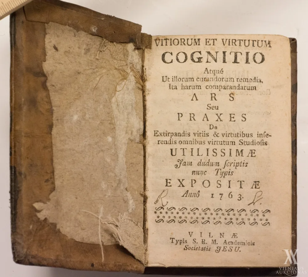 Vitiorum Et Virtutum Cognitio Atque Ut illorum curandorum remedia, Ita harum comparandarum Ars Seu Praxes De Extirpandis vitiis & virtutibus inserendis omnibus virtutum Studiosis Utilissimæ Jam dudum scriptis nunc Typis Expositæ 