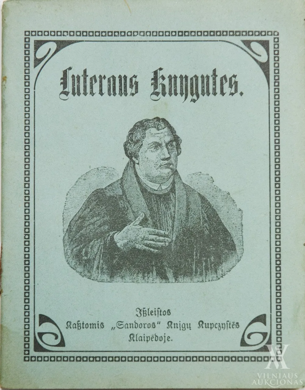 Luteraus Knygutes / Atminimui pirm 400 Metų nusidawusio Wieros Cʒystyjimo parupïno mieliems Broliams Lietuwiams Kunįgs Dr. Gaigalatis pagal D. Hennig suraßytos 