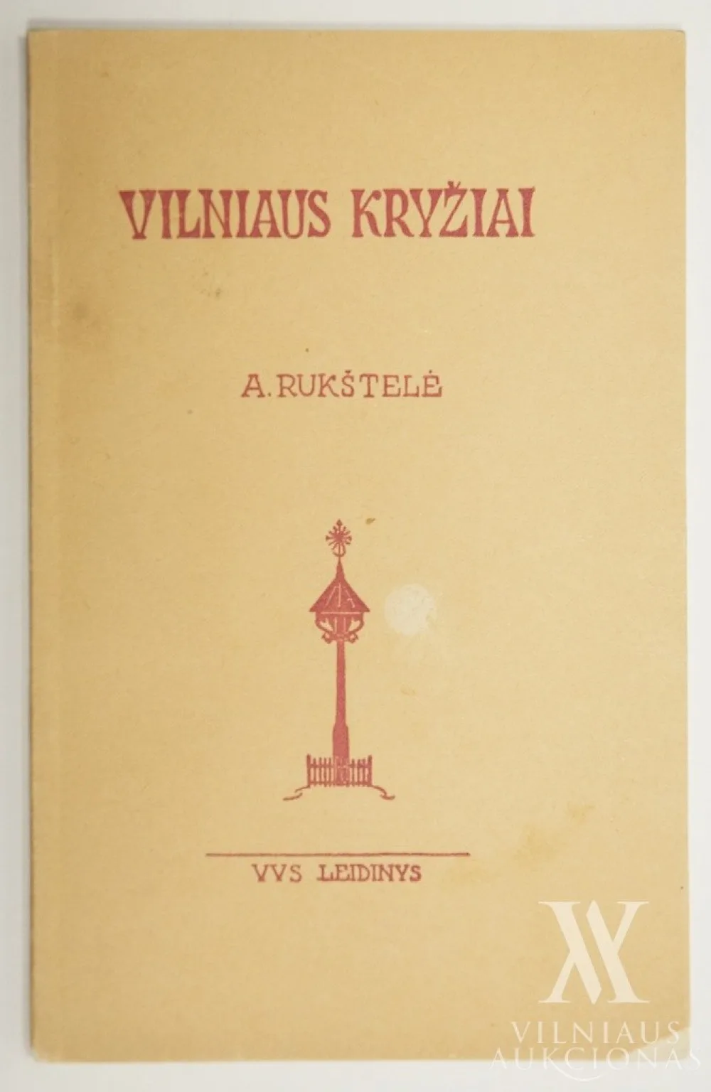 Antanas Rūkštelė – Vilniaus kryžiai