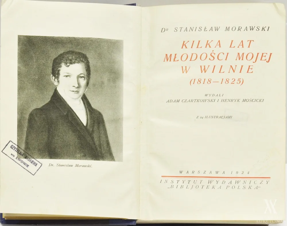 Stanislovas  Moravskis (Stanisław Morawski) – Kilka lat młodości mojej w Wilnie (1818-1825) / Stanisław Morawski; wydali Adam Czartkowski i Henryk Mościcki | Keleri mano jaunystės metai Vilniuje (1818-1825)