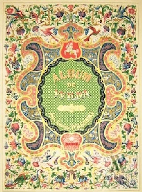 E. Haugeris (E. Hauger) – Jono Kazimiero Vilčinskio „Vilniaus albumo” II-os serijos I-ojo sąsiuvinio antraštinis lakštas (Album de Wilna publié par Jean Kazimir Wilczynski)