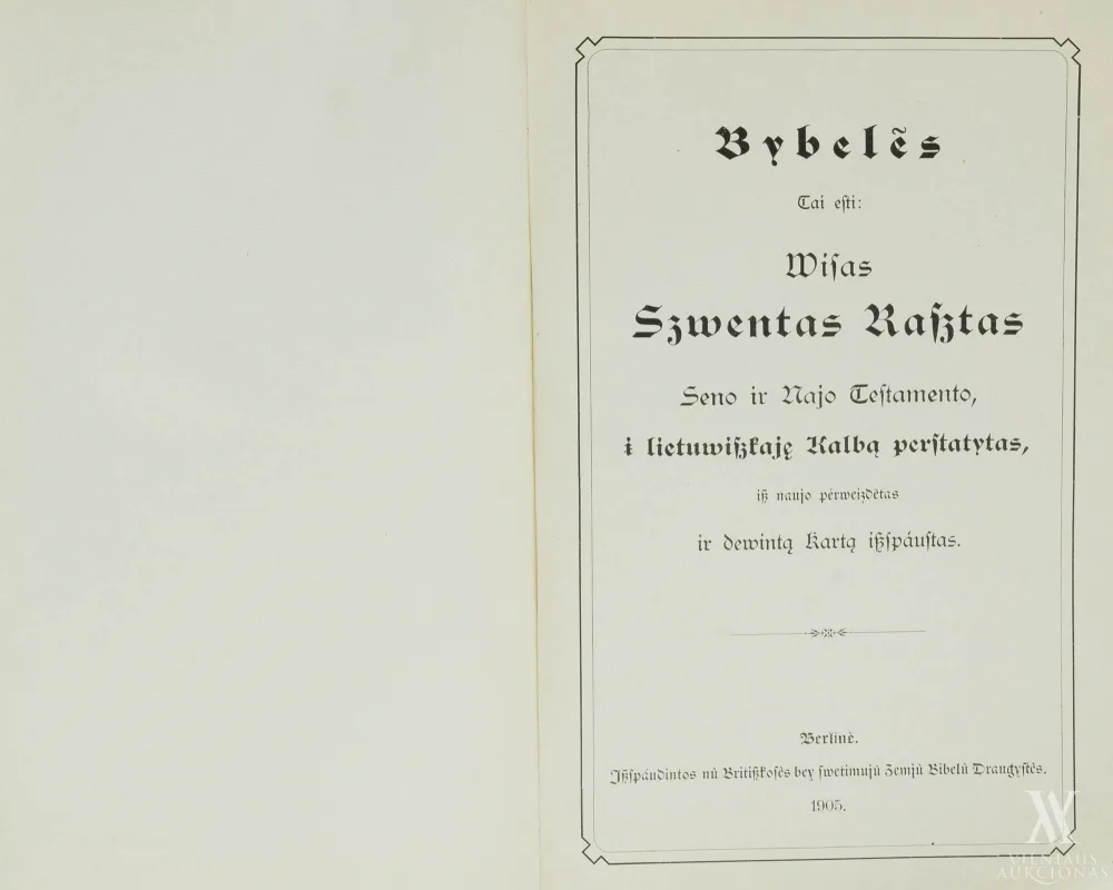 Bybeles: tai esti wisas szwentas rasztas seno ir najo testamento, į lietuwiszkaję kalbą perstatytas, isz naujo perweizdėtas ir dewintą kartą iszspaustas