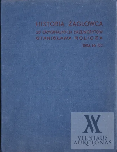 Stanislovas Roličas (Stanislaw Rolicz) – Ciklas „Laivų istorija” (20 vnt.) 