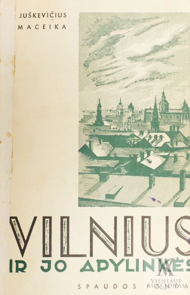 A. Juškevičius J. Maceika – Vilnius ir jo apylinkės. Su P. Babicko ir J. Bulhako nuotraukomis
