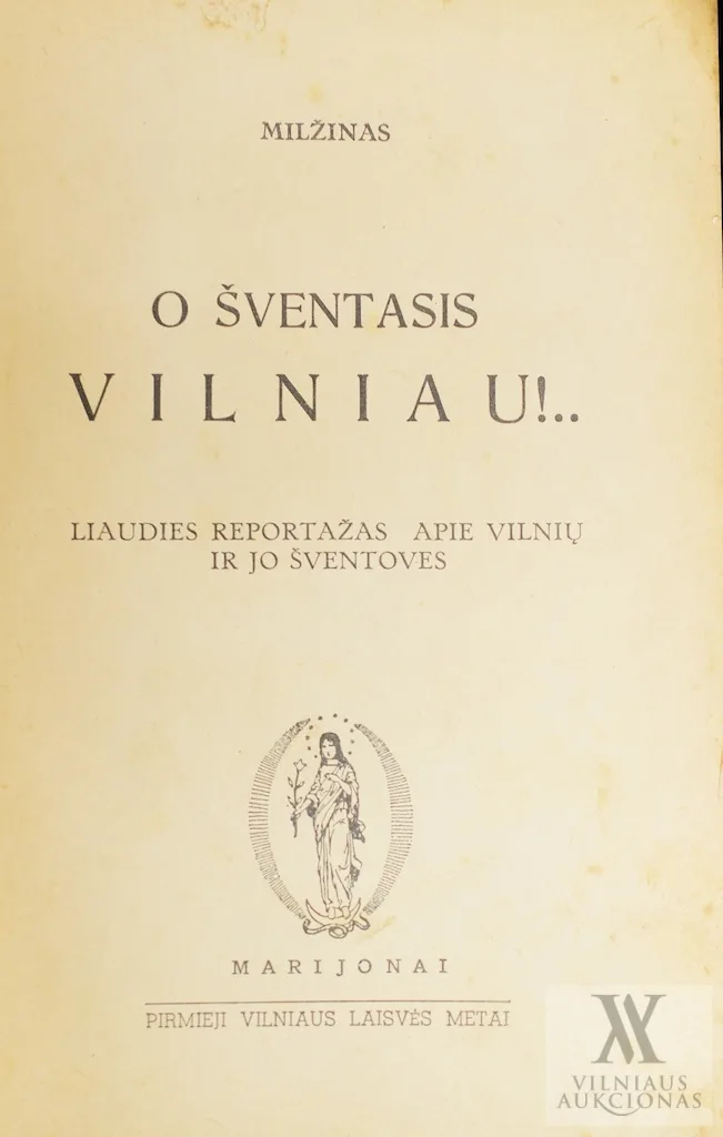 Nikodemas Švogžlys-Milžinas – O Šventasis Vilniau / Liaudies reportažas apie Vilnių ir jo šventoves