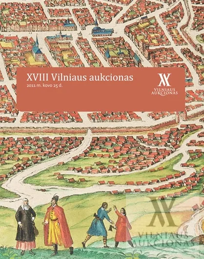 VILNIAUS AUKCIONO KATALOGAS Nr. XVIII